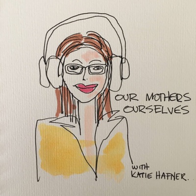 Our Mothers Ourselves Our Mothers Ourselves