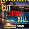 The Binge Crimes: Cut, Color, Kill
