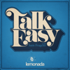 Talk Easy with Sam Fragoso - Lemonada Media