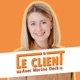 Le Client : Les Secrets de l'Expérience Client & Relation Client pour fidéliser, satisfaire et booster sa Croissance