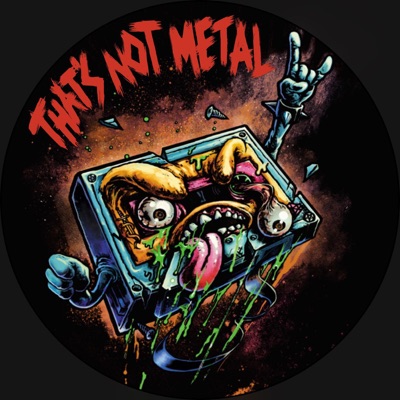 That's Not Metal That's Not Metal