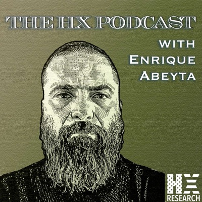 The HX Podcast with Enrique Abeyta