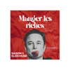 Manger les riches - Saison 1: Elon Musk - Pier-Luc Ouellet & Colin Boudrias