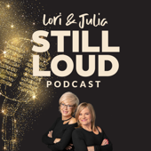 Lori & Julia STILL LOUD