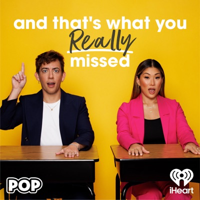 And That's What You REALLY Missed:iHeartPodcasts