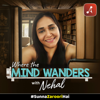 Where the mind wanders with Nehal - Audio Pitara by Channel176 Productions