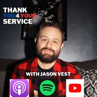 Thank You 4 Your Service with Jason Vest Thank You 4 Your Service with Jason Vest