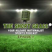 The Short Grass Kildare Nationalist Sports Podcast