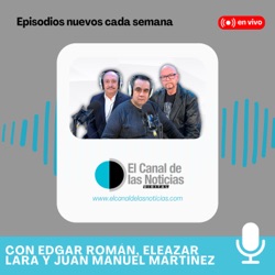 Edgar Róman, Eleazar Lara y Juan Manuel Martínez te presentan episodio 1