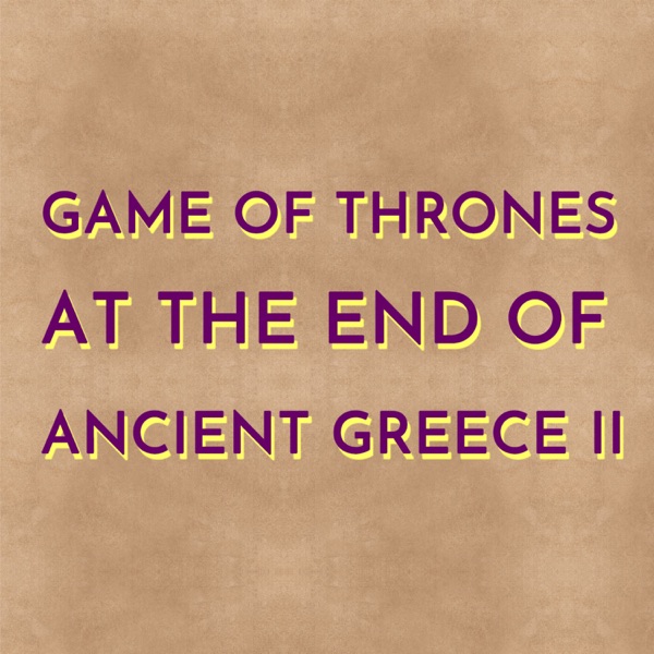 Game of Thrones at the End of Ancient Greece II photo