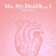 Me, My Health and I