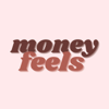 Money Feels - Bridget Casey and Alyssa Davies