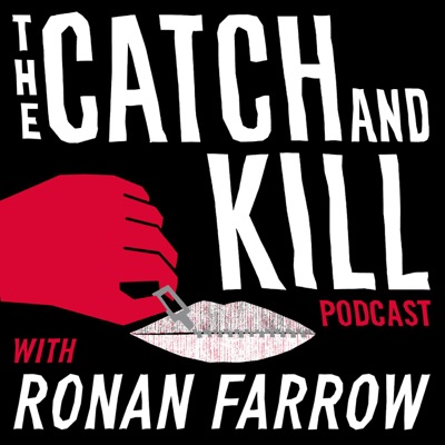 The Catch and Kill Podcast with Ronan Farrow:Pineapple Street Studios and Audacy