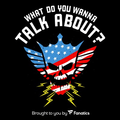 What Do You Wanna Talk About? with Cody Rhodes:WWE x Fanatics Podcasts