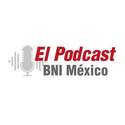 El Podcast BNI México El Podcast BNI México