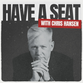Have A Seat with Chris Hansen