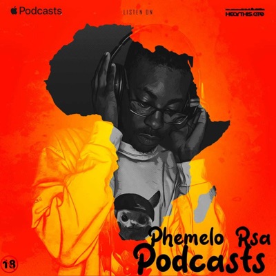 Phemelo Rsa Podcasts:Phemelo Rsa