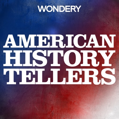 American History Tellers:Wondery