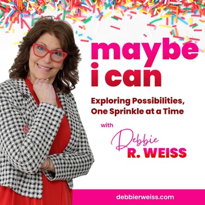 Maybe I Can with Debbie Weiss