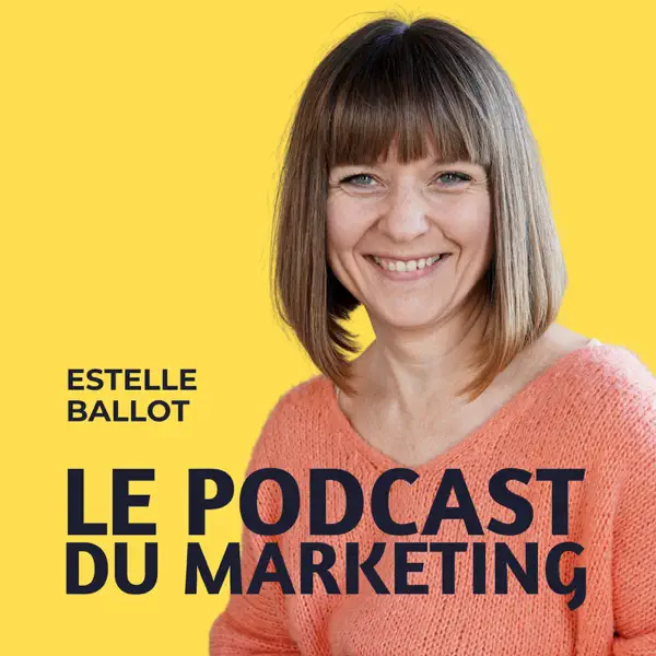 Le Podcast du Marketing - stratégie digitale, marketing digital, CMO, persona, emailing, inbound marketing, webinaire, lead magnet, branding