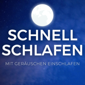SCHNELL SCHLAFEN  - Mit Geräuschen einschlafen