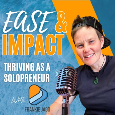 Ease & Impact: Thriving as a Solopreneur Ease & Impact: Thriving as a Solopreneur
