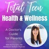 Total Teen Health and Wellness: A Doctor's Guide for Parents