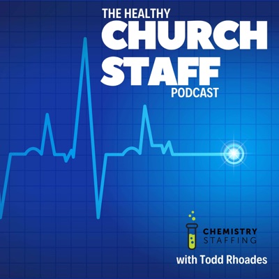The Healthy Church Staff Podcast