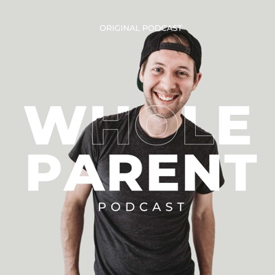 The Whole Parent Podcast:Jon Fogel - WholeParent