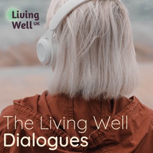 The Living Well Dialogues