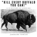 Archived- Kill Every Buffalo You Can!