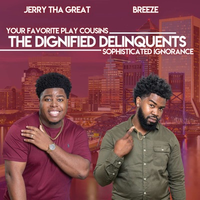 The Dignified Delinquents:The Dignified Delinquents