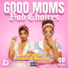 Good Moms Bad Choices - The Black Effect and iHeartPodcasts