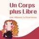 Un Corps plus Libre