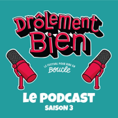 Drôlement Bien, le podcast