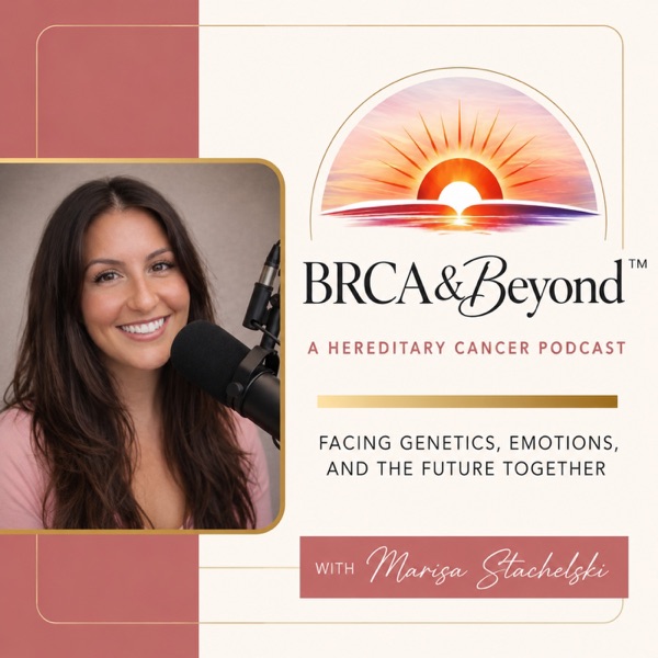 BRCA & Beyond | A Hereditary Cancer Podcast cover art