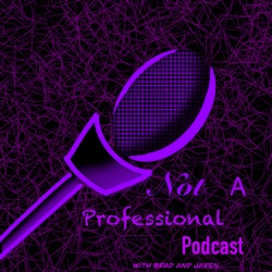 Not A Professional Podcast