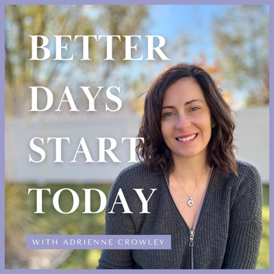 Better Days Start Today