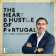 The Heart & Hustle of Portugal