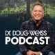 Dr. Doug Weiss Podcast