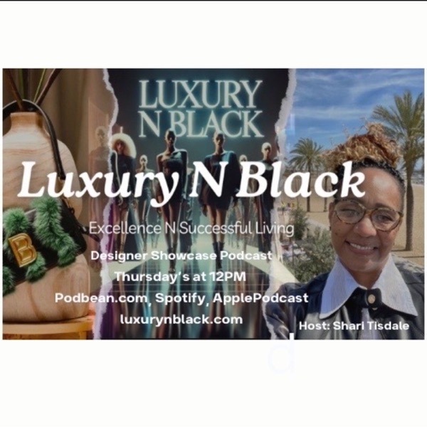 Luxury N Black Designer Podcast Guest Dr. Tanjie Brewer -Stylish and Fit
