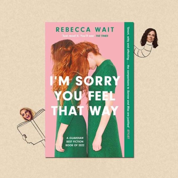 I'm Sorry You Feel That Way by Rebecca Wait with Poorna Bell photo