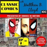 Classic Comics- Episode 46- Silver Age Spotlight #5- The Amazing Spider-Man Part 3: Spider-Dan- A Classic Comics Conversation Part 2
