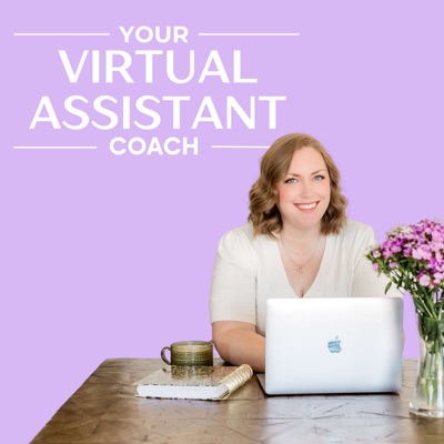 Your Virtual Assistant Coach Your Virtual Assistant Coach
