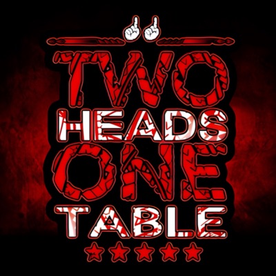 Two HEADS, One TABLE