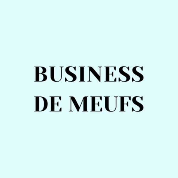 Business de Meufs - Le podcast qui raconte l’entrepreneuriat des femmes