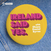 Ireland Said Yes - Onic Originals