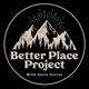 Better Place Project with Steve Norris