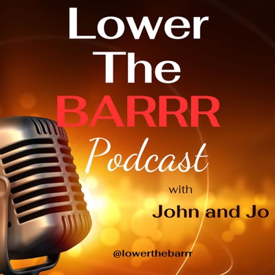Lower The BARRR Podcast