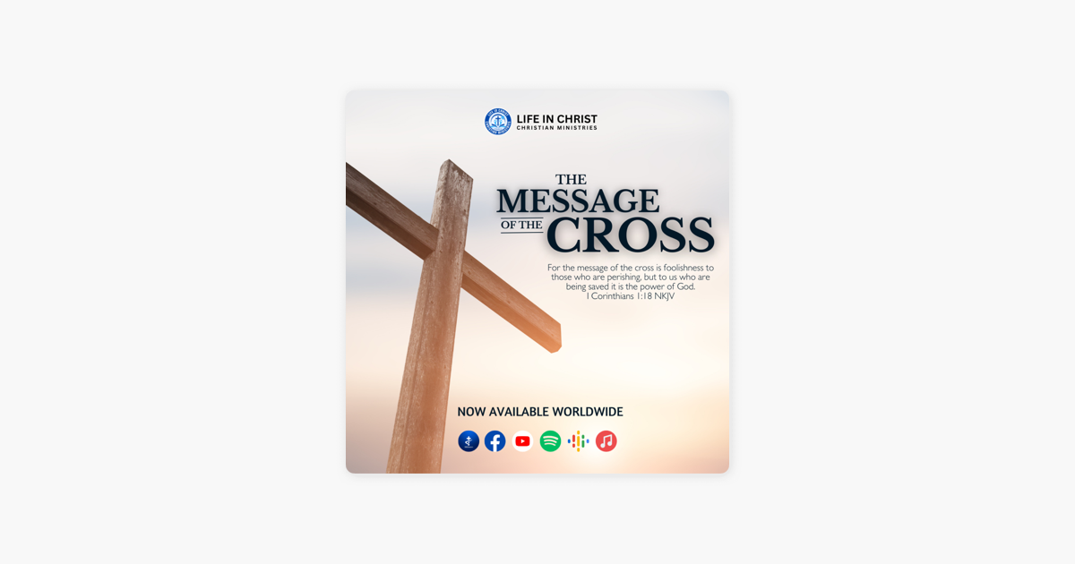 ‎Life in Christ Christian Ministries: The Message of the Cross - Bishop ...